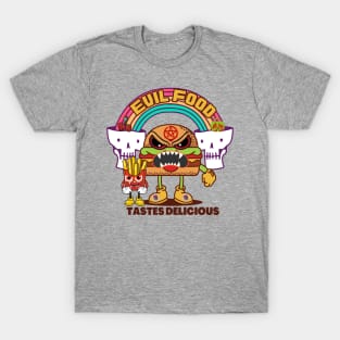 Evil food delicious T-Shirt